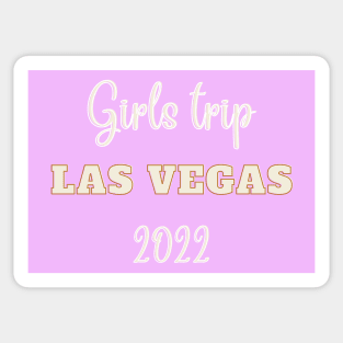 Girls trip to Las Vegas in 2022 Sticker